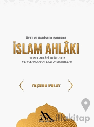 Ayetler ve Hadisler Işığında İslam Ahlakı