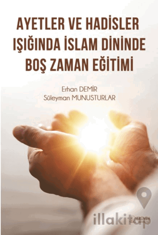 Ayetler ve Hadisler Işığında İslam Dininde Boş Zaman Eğitimi