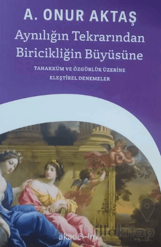 Aynılığın Tekrarından Biricikliğin Büyüsüne