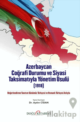 Azerbaycan Coğrafi Durumu ve Siyasi Taksimatıyla Yönetim Usulü (1918)