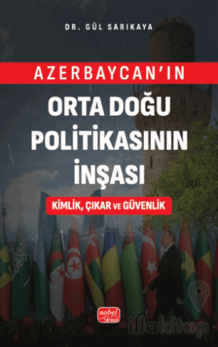Azerbaycan’ın Orta Doğu Politikasının İnşası