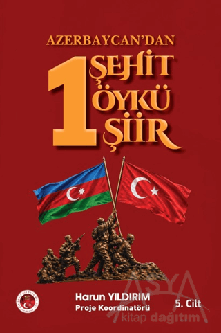 Azerbaycan'dan 1 Şehit 1 Öykü 1 Şiir (5. Cilt)