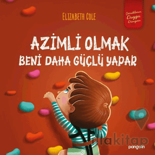 Azimli Olmak Beni Daha Güçlü Yapar