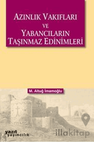 Azınlık Vakıfları ve Yabancıların Taşınmaz Edinimleri