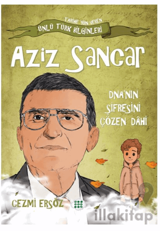 Aziz Sancar DNA 'nın Şifresini Çözen Dahi