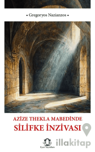 Azize Thekla Mabedinde Silifke İnzivası