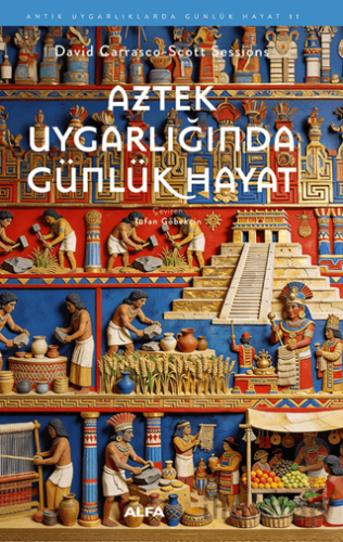 Aztek Uygarlığında Günlük Hayat