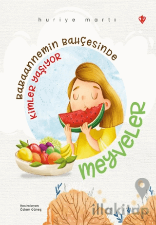 Babaannemin Bahçesinde Kimler Yaşıyor Meyveler