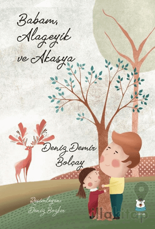 Babam, Alageyik ve Akasya