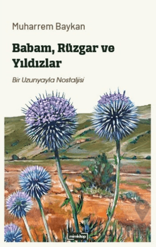 Babam, Rüzgar ve Yıldızlar - Bir Uzunyayla Nostaljisi