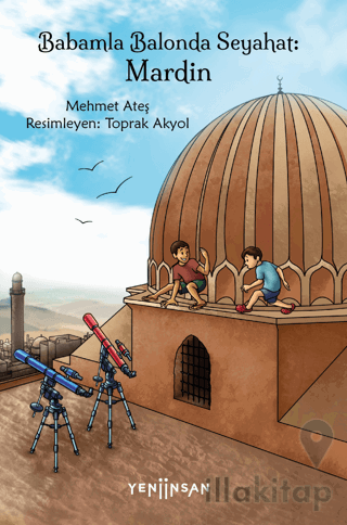 Babamla Balonda Seyahat: Mardin