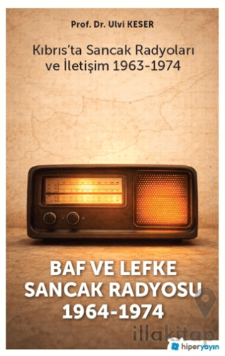 Baf ve Lefke Sancak Radyosu 1963-1974 Kıbrıs'ta Sancak Radyoları ve İl