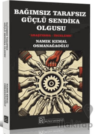 Bağımsız Tarafsız Güçlü Sendika Olgusu