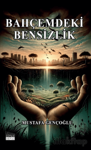 Bahçemdeki Bensizlik