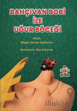 Bahçıvan Bobi ile Uğur Böceği