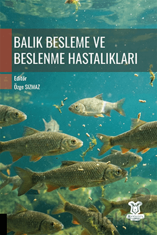 Balık Besleme ve Beslenme Hastalıkları