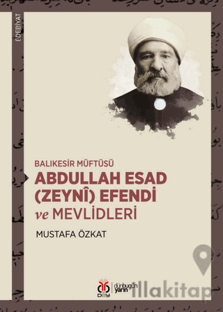 Balıkesir Müftüsü Abdullah Esad (Zeyni) Efendi ve Mevlidleri