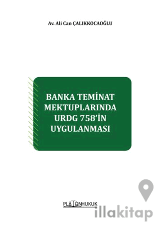 Banka Teminat Mektuplarında URDG 758'İn Uygulanması