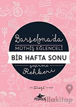 Barselona'da Müthiş Eğlenceli Bir Hafta Sonu Geçirme Rehberi