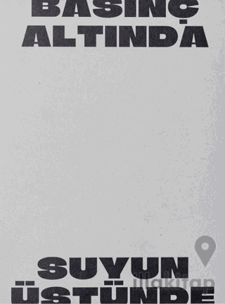 Basınç Altında Suyun Üstünde