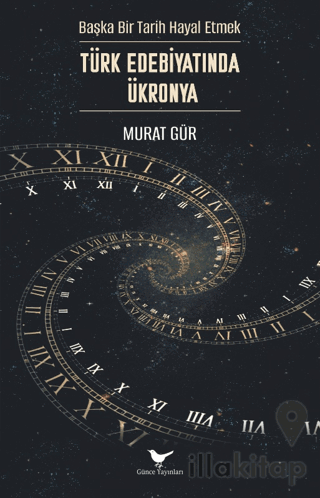 Başka Bir Tarih Hayal Etmek: Türk Edebiyatında Ükronya