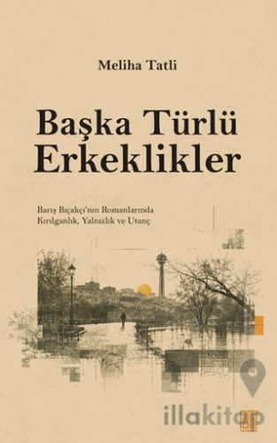 Başka Türlü Erkeklikler
