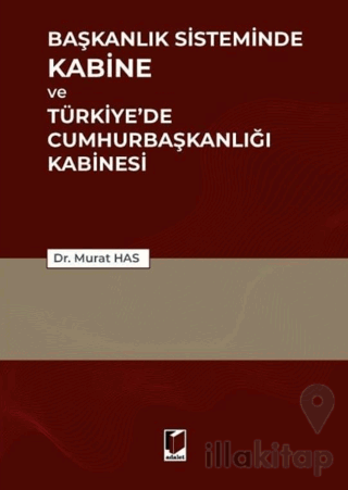 Başkanlık Sisteminde Kabine ve Türkiye'de Cumhurbaşkanlığı Kabinesi