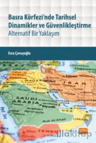 Basra Körfezi’nde Tarihsel Dinamikler Ve Güvenlikleştirme