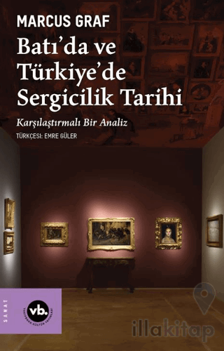 Batı’da ve Türkiye’de Sergicilik Tarihi