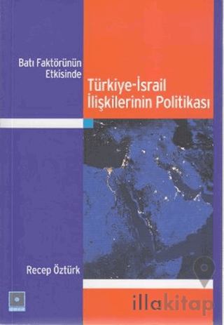 Batı Faktörünün Etkisinde Türkiye-İsrail İlişkilerinin Politikası