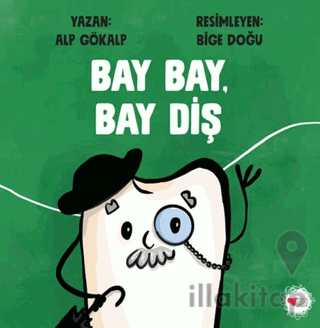 Bay Bay, Bay Diş