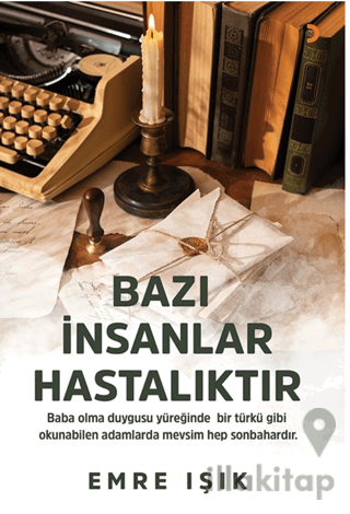 Bazı İnsanlar Hastalıktır