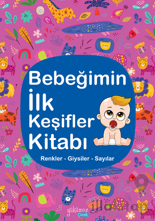 Bebeğimin İlk Keşifler Kitabı - Renkler Giysiler Sayılar