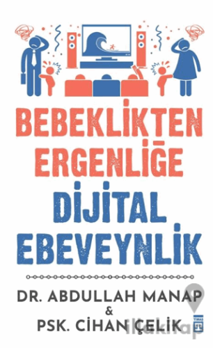 Bebeklikten Ergenliğe Dijital Ebeveynlik