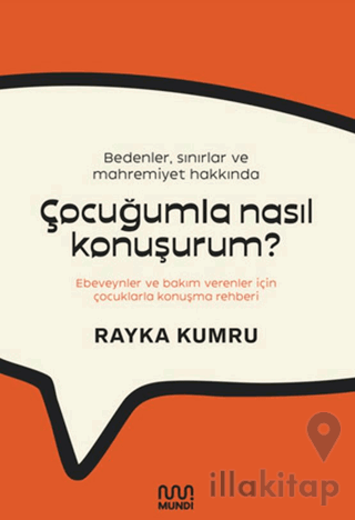 Bedenler, Sınırlar ve Mahremiyet Hakkında Çocuğumla Nasıl Konuşurum?