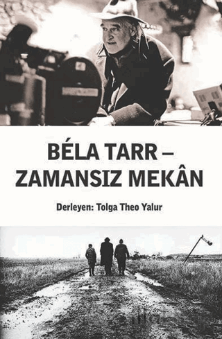 Bela Tarr – Zamansız Mekan