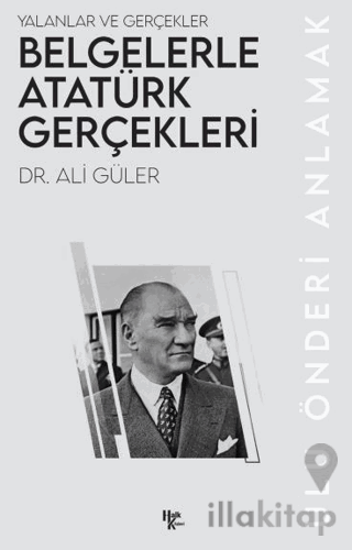 Belgelerle Atatürk Gerçekleri