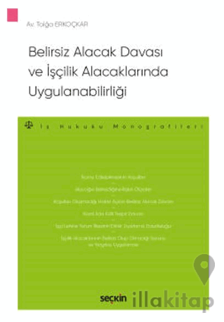 Belirsiz Alacak Davası ve İşçilik Alacaklarında Uygulanabilirliği