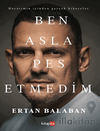 Ben Asla Pes Etmedim