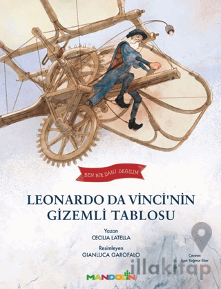 Ben Bir Dahi Değilim-Leonardo Da Vincinin Gizemli Tablosu