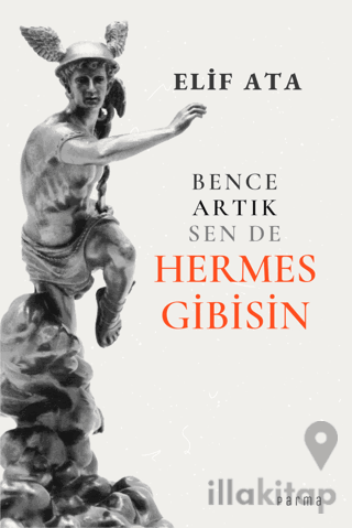 Bence Artık Sen de Hermes Gibisin