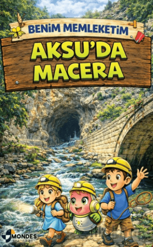 Benim Memleketim Aksu’da Macera