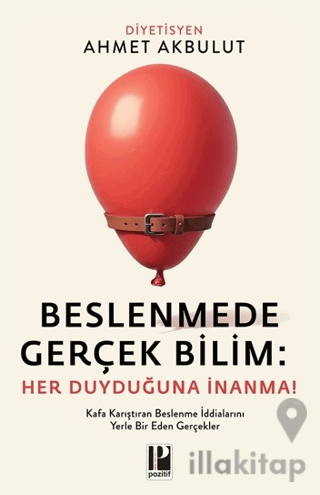 Beslenmede Gerçek Bilim: Her Duyduğuna İnanma