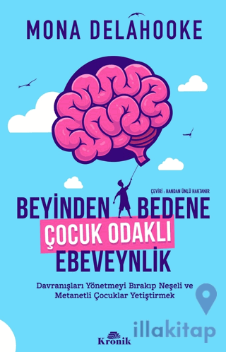 Beyinden Bedene Çocuk Odaklı Ebeveynlik