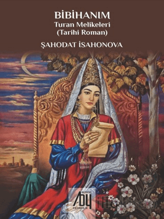 Bibihanım - Turan Melikeleri