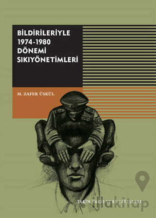 Bildirileriyle 1974-1980 Dönemi Sıkıyönetimleri