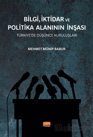 Bilgi, İktidar ve Politika Alanının İnşası