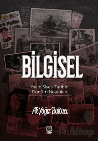 Bilgisel Yakın Siyasi Tarihin Dönüm Noktaları