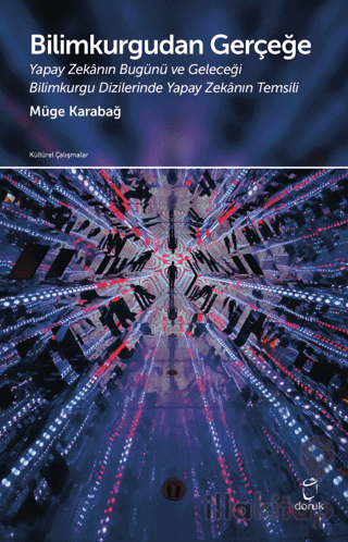 Bilimkurgudan Gerçeğe - Yapay Zekanın Bugünü ve Geleceği