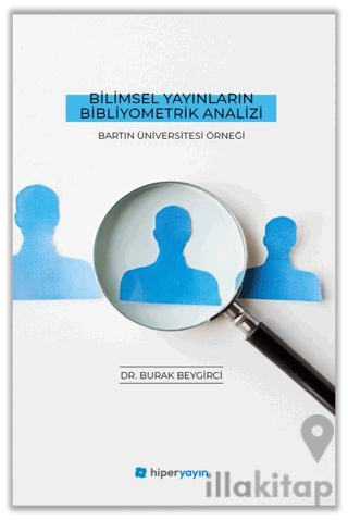 Bilimsel Yayınların Bibliyometrik Analizi - Bartın Üniversitesi Örneği